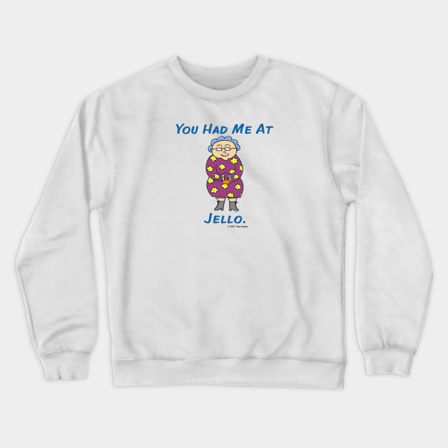 Edna: You Had Me at Jello. Crewneck Sweatshirt by SuzDoyle